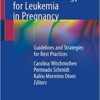 Chemotherapy and Pharmacology for Leukemia in Pregnancy: Guidelines and Strategies for Best Practices 1st Edition, PDF