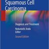 Esophageal Squamous Cell Carcinoma: Diagnosis and Treatment 2nd ed. 2020 Edition PDF