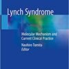 Lynch Syndrome: Molecular Mechanism and Current Clinical Practice 1st ed. 2020 Edition PDF