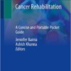 Cancer Rehabilitation: A Concise and Portable Pocket Guide 1st ed. 2020 Edition PDF