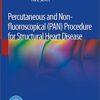 Percutaneous and Non-fluoroscopical (PAN) Procedure for Structural Heart Disease 1st ed. 2020 Edition PDF