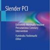 Slender PCI: Extremely Minimally Invasive Percutaneous Coronary Intervention 1st ed. 2020 Edition PDF