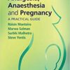 Analgesia, Anaesthesia and Pregnancy: A Practical Guide 4th Edition PDF