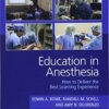 Education in Anesthesia: How to Deliver the Best Learning Experience 1st Edition PDF