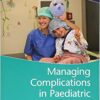 Managing Complications in Paediatric Anaesthesia 1st Edition PDF