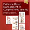 Evidence-Based Management of Complex Knee Injuries: Restoring the Anatomy to Achieve Best Outcomes 1st Edition PDF Original