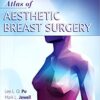 Atlas of Contemporary Aesthetic Breast Surgery: A Comprehensive Approach 1st Edition PDF & Video