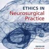 Ethics in Neurosurgical Practice 1st Edition PDF