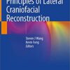 Principles of Lateral Craniofacial Reconstruction 1st ed. 2021 Edition PDF