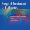 Surgical Treatment of Epilepsies: Diagnosis, Surgical Strategies, Results 1st ed. 2020 Edition PDF