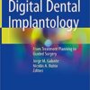 Digital Dental Implantology: From Treatment Planning to Guided Surgery 1st ed. 2021 Edition PDF