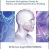 Pneumopedics and Craniofacial Epigenetics: Biomimetic Oral Appliance Therapy for Pediatric and Adult Sleep Disordered Breathing PDF