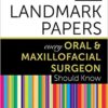 50 Landmark Papers every Oral and Maxillofacial Surgeon Should Know 1st Edition PDF
