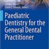 Paediatric Dentistry for the General Dental Practitioner  1st ed. 2021 Edition PDF