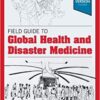 Field Guide to Global Health & Disaster Medicine 1st Edition PDF