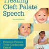 The Clinician's Guide to Treating Cleft Palate Speech 2nd Edition PDF