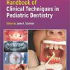 Handbook of Clinical Techniques in Pediatric Dentistry 2nd Edition PDF