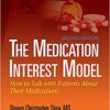 The Medication Interest Model: How to Talk With Patients About Their Medications Second Edition PDF