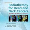 Radiotherapy for Head and Neck Cancers: Indications and Techniques 5th Edition PDF