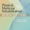 Physical Medicine & Rehabilitation Review Questions 1st Edition PDF