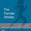 The Female Athlete 1st Edition PDF