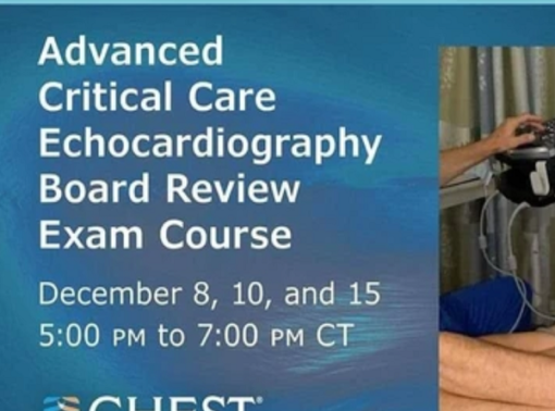 CHEST Advanced Critical Care Echocardiography Board Review Exam Course Virtual Event 2020