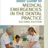 Basic Guide to Medical Emergencies in the Dental Practice (Basic Guide Dentistry Series) 2nd Edition pdf
