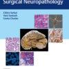 Essentials of Diagnostic Surgical Neuropathology: Care of the Adult Neurosurgical Patient PDF