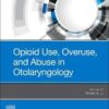 Opioid Use, Overuse, and Abuse in Otolaryngology PDF