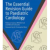 The Essential Revision Guide to Paediatric Cardiology (Original PDF from Publisher)