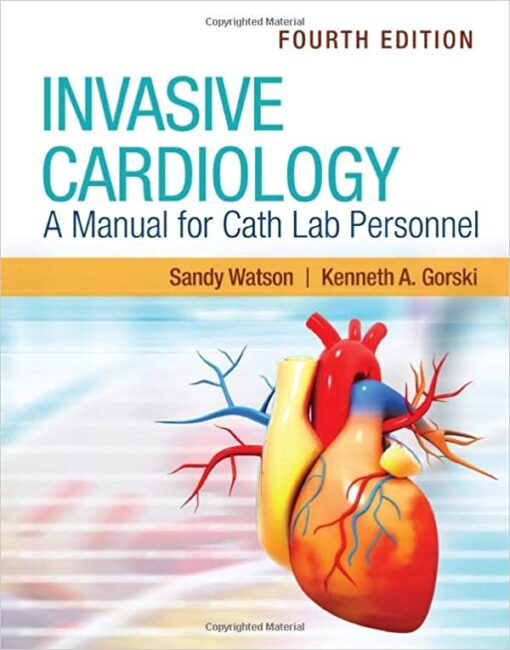 Invasive Cardiology: A Manual for Cath Lab Personnel, 4th Edition (EPUB + Converted PDF)