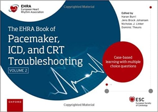 The EHRA Book of Pacemaker, ICD and CRT Troubleshooting Vol. 2: Case-based learning with multiple choice questions, 2nd Edition (Original PDF from Publisher)