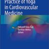 The Principles and Practice of Yoga in Cardiovascular Medicine (Original PDF from Publisher)