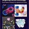 Cardiovascular Toxicity and Therapeutic Modalities Targeting Cardio-oncology: From Basic Research to Advanced Study (Original PDF from Publisher)