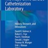 The Mayo Clinic Cardiac Catheterization Laboratory: History, Research, and Innovations (Original PDF from Publisher)