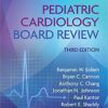 Pediatric Cardiology Board Review, 3rd Edition (EPUB)