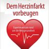 Dem Herzinfarkt vorbeugen: Expertenwissen rund um die Herzgesundheit (German Edition) (Original PDF from Publisher)