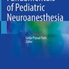 Fundamentals of Pediatric Neuroanesthesia 1st ed. 2021 Edition PDF Original