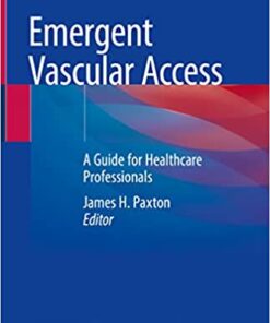 Emergent Vascular Access : A Guide for Healthcare Professionals (Original PDF from Publisher)