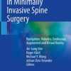 Technical Advances in Minimally Invasive Spine Surgery: Navigation, Robotics, Endoscopy, Augmented and Virtual Reality 1st ed. 2022 Edition PDF Original