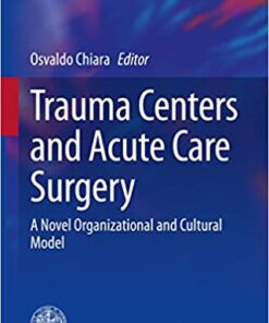 Trauma Centers and Acute Care Surgery: A Novel Organizational and Cultural Model (Original PDF from Publisher)