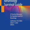 The Acute Neurology Survival Guide: A Practical Resource for Inpatient and ICU Neurology 1st ed. 2022 Edition PDF Original