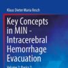 Key Concepts in MIN - Intracerebral Hemorrhage Evacuation: Volume 2: Basics 2 (Key-Concepts in MIN, 2) 1st ed. 2022 Edition PDF Original