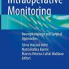 Intraoperative Monitoring: Neurophysiology and Surgical Approaches 1st ed. 2022 Edition PDF Original