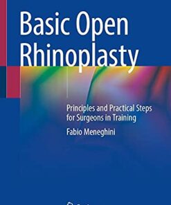 Basic Open Rhinoplasty: Principles and Practical Steps for Surgeons in Training 1st ed. 2021 Edition PDF Original