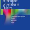 Movement Disorders of the Upper Extremities in Children: Conservative and Operative Therapy 1st ed. 2021 Edition PDF Original