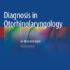 Diagnosis in Otorhinolaryngology: An Illustrated Guide 2nd ed. 2021 Edition PDF Original