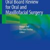 Oral Board Review for Oral and Maxillofacial Surgery: A Study Guide for the Oral Boards 1st ed. 2021 Edition PDF Original