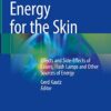 Energy for the Skin: Effects and Side-Effects of Lasers, Flash Lamps and Other Sources of Energy 1st ed. 2022 Edition PDF Original