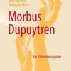 Morbus Dupuytren: Ein Patientenratgeber (German Edition) 1. Aufl. 2022 Edition Original  PDF